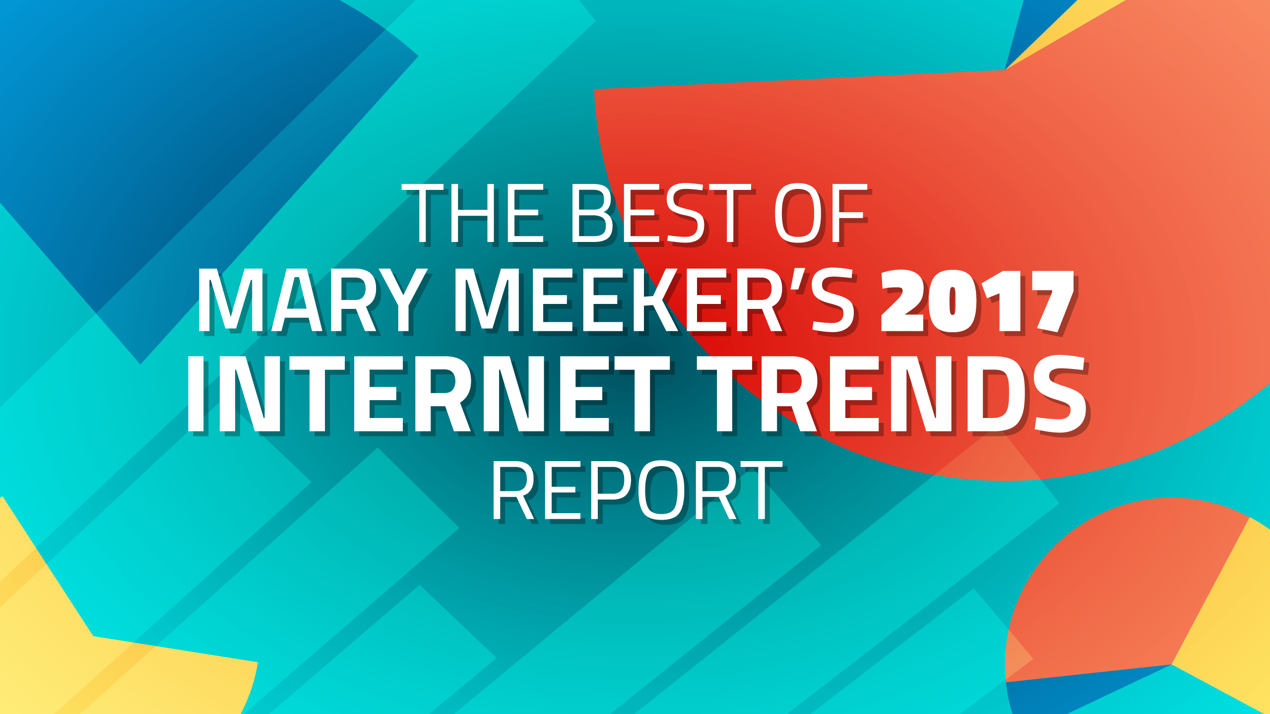 Mary meeker 2017 internet trends report
