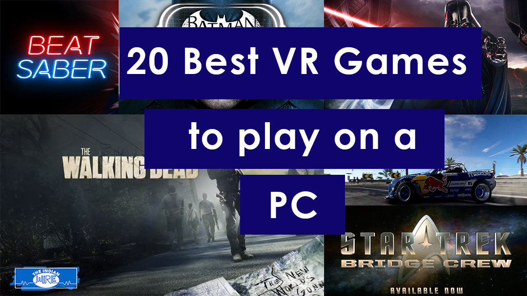 here is the list of 20 best VR games for a PC