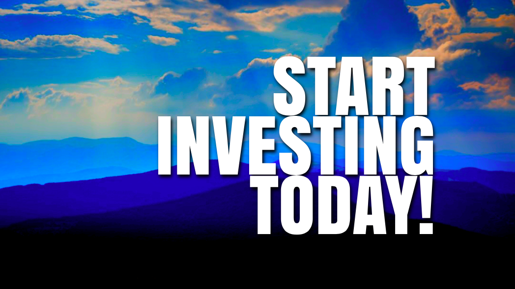 Start Investing Today!