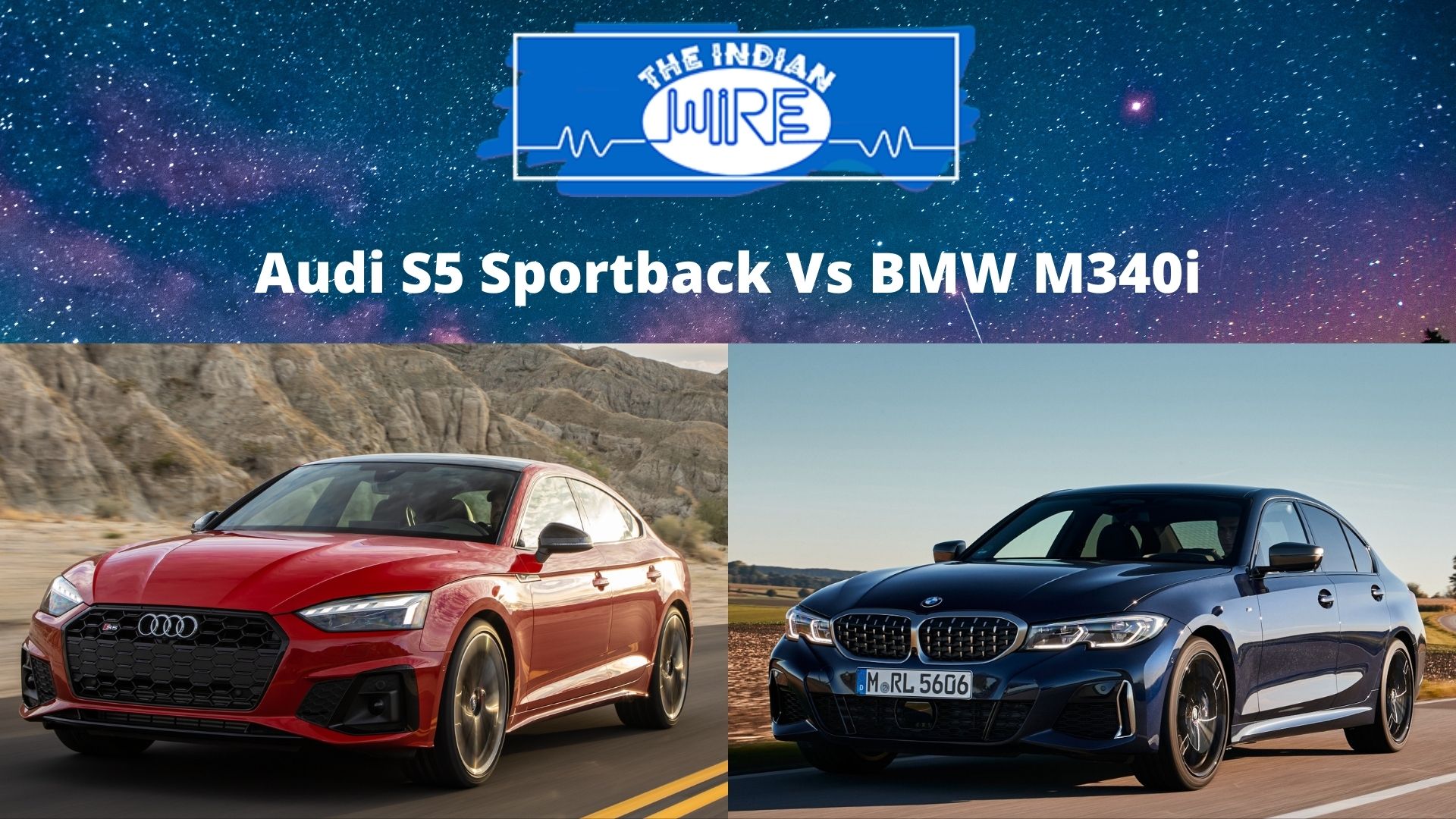 Audi S5 Sportback Vs BMW M340i Detailed Comparision The Indian Wire