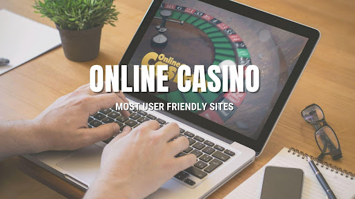Online Casino User friendly websites