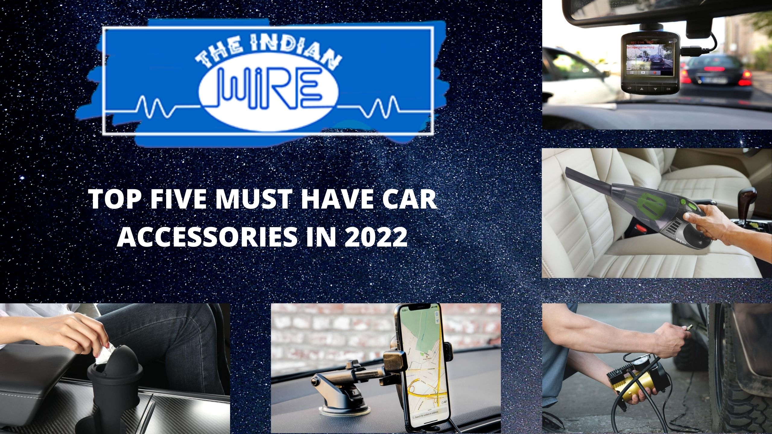 Top 5 must have car accessories in 2022