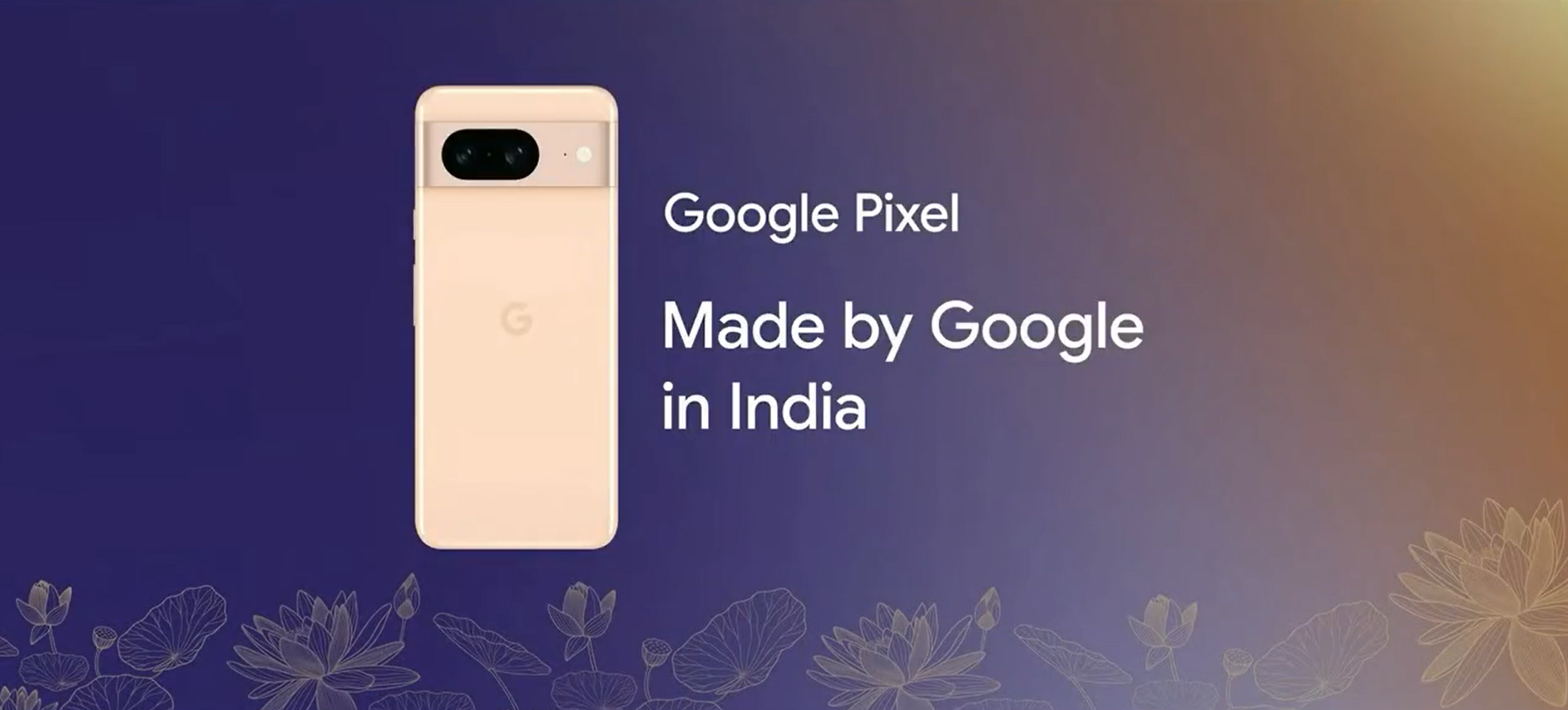 ‘Made in India’ Pixel phones soon, announces Google